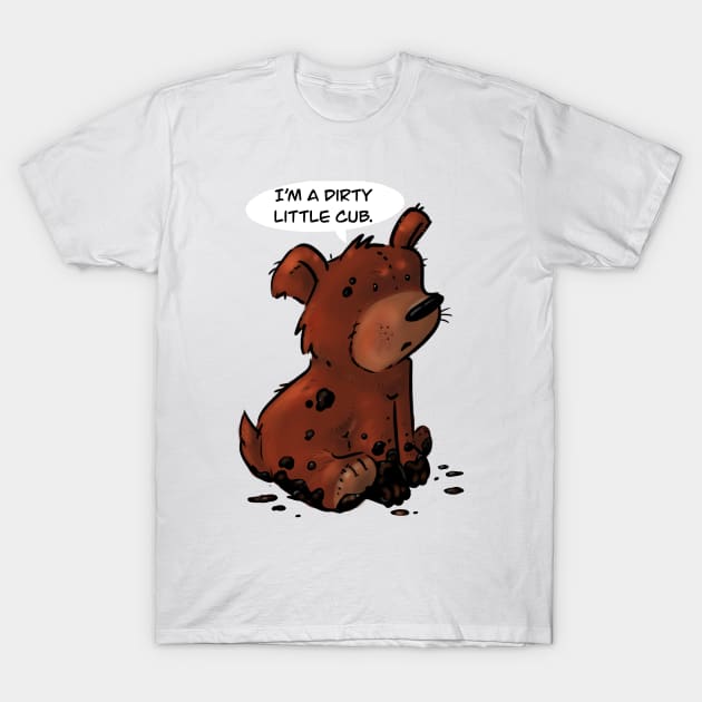 Dirty little Cub T-Shirt by Roamingcub